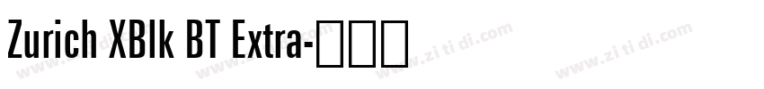 Zurich XBlk BT Extra字体转换